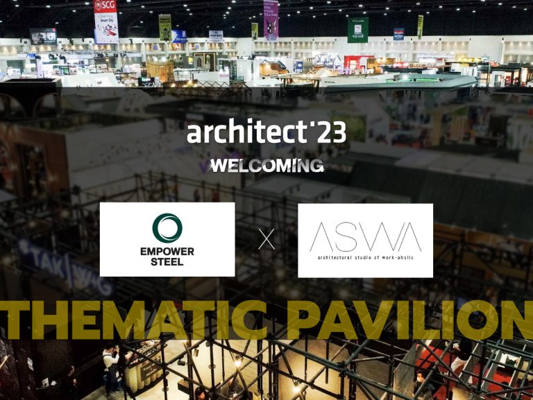 Make your first time a pleasant memorable experience with Thematic Pavilion by EMPOWER STEEL x ASWA at Architect’23