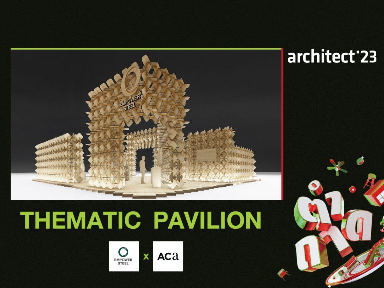 สถาปนิก’66 | THEMATIC PAVILION: EMPOWER STEEL X ACa Architects